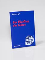 françoiseegli Der Überfluss des Lebens