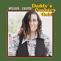 Mae Music Daddy's Country Gold - Melissa Carper
