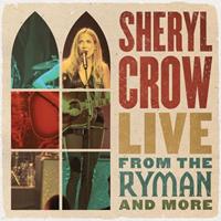 Universal Live From The Ryman And More - Sheryl Crow