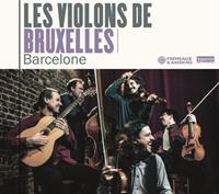 Fremeaux & Associes Barcelone - Les Violons De Bruxelles