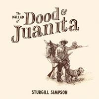 High Top Mountain The Ballad Of Dood & Juanita - Sturgill Simpson