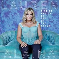 Universal Sitting Pretty On Top Of The World - Lauren Alaina