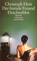 Christoph Hein Der fremde Freund. Drachenblut