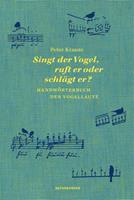 Peter Krauss Singt der Vogel, ruft er oder schlägt er℃