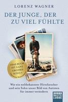 Lorenz Wagner Der Junge, der zu viel fühlte