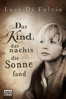 Van Ditmar Boekenimport B.V. Das Kind, Das Nachts Die Sonne Fand - Di Fulvio, Luca