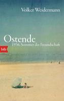 Volker Weidermann Ostende. 1936, Sommer der Freundschaft