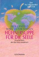 Jack Canfield, Mark Victor Hansen Hühnersuppe für die Seele