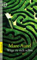 Marc Aurel Wege zu sich selbst