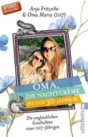 Anja Flieda Fritzsche Oma, die Nachtcreme ist für 30-Jährige!
