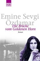 Van Ditmar Boekenimport B.V. Die Brücke Vom Goldenen Horn - Özdamar, Emine Sevgi