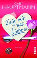 Van Ditmar Boekenimport B.V. Zeig Mir, Was Liebe Ist - Hauptmann, Gaby