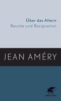 Jean Améry Über das Altern