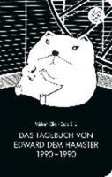 Miriam Elia, Ezra Elia Das Tagebuch von Edward dem Hamster 1990 - 1990