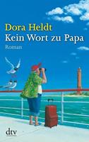 Dora Heldt Kein Wort zu Papa