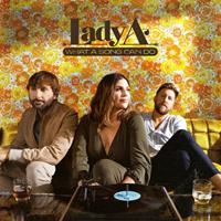 Universal What A Song Can Do - Lady A