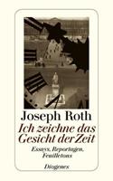 Joseph Roth Ich zeichne das Gesicht der Zeit