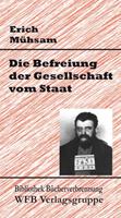 Erich MÃ¼hsam Die Befreiung der Gesellschaft vom Staat