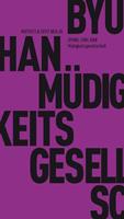 Byung-Chul Han MÃ¼digkeitsgesellschaft