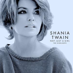 Shania Twain - Not Just A Girl - The Highlights (CD)