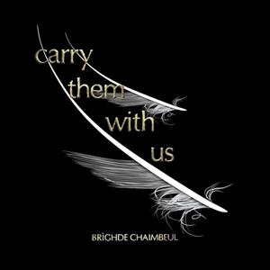 Tak:Til Carry Them With Us - Brighde Chaimbeul
