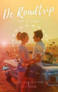 Lily Frank, Lizzie van den Ham De roadtrip van je leven -   (ISBN: 9789463988780)