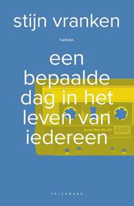 Stijn Vranken Een bepaalde dag in het leven van iedereen -   (ISBN: 9789464014419)