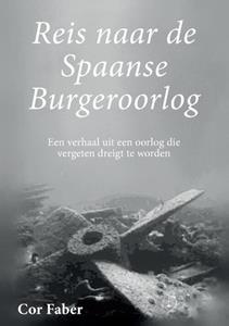 Cor Faber Reis naar de Spaanse Burgeroorlog -   (ISBN: 9789464067637)