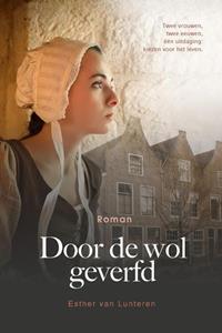 Esther van Lunteren Door de wol geverfd -   (ISBN: 9789464250114)