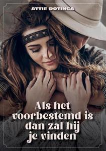 Attie Dotinga Alles wat voorbestemd is, komt naar je toe. -   (ISBN: 9789464431155)