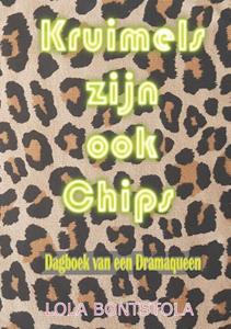 Lola Bontstola Kruimels zijn ook Chips -   (ISBN: 9789464437386)