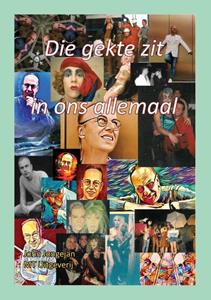 John Jongejan Die gekte zit in ons allemaal -   (ISBN: 9789493130166)