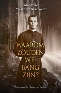 Marianne Visser van Klaarwater Waarom zouden we bang zijn℃ -   (ISBN: 9789493230989)