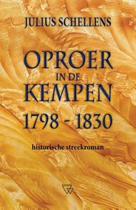 Julius Schellens Oproer in de Kempen 1798-1830 -   (ISBN: 9789493242005)