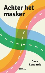 Dave Lenaards, Silvie Kamphuis Achter het masker -   (ISBN: 9789493245440)