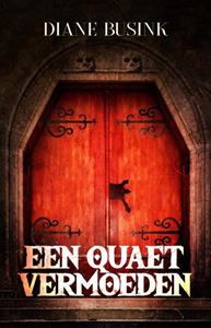 Diane Busink Een quaet vermoeden -   (ISBN: 9789493266513)