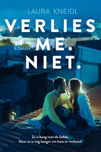 Laura Kneidl Verlies me. Niet. -   (ISBN: 9789020535860)