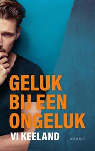 VI Keeland Geluk bij een ongeluk -   (ISBN: 9789021420943)