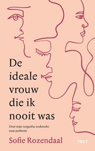 Sofie Rozendaal De ideale vrouw die ik nooit was -   (ISBN: 9789021429823)