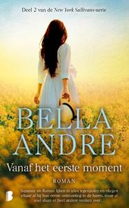 Bella Andre New York Sullivans 2 - Vanaf het eerste moment -   (ISBN: 9789022597149)