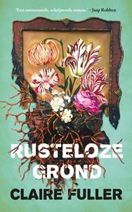 Claire Fuller Rusteloze grond -   (ISBN: 9789023960904)