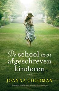 Joanna Goodman De school voor afgeschreven kinderen -   (ISBN: 9789026144141)
