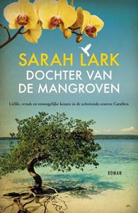 Sarah Lark Dochter van de mangroven -   (ISBN: 9789026158193)