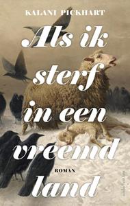 Kalani Pickhart Als ik sterf in een vreemd land -   (ISBN: 9789026361951)