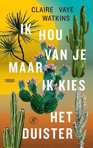 Claire Vaye Watkins Ik hou van je maar ik kies het duister -   (ISBN: 9789029544962)