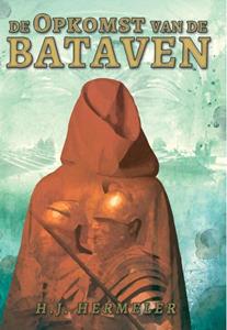 Hans Hermeler De opkomst van de Bataven -   (ISBN: 9789081824552)