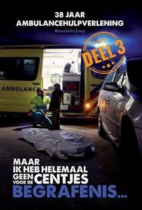 R.A. de Jong Maar ik heb helemaal geen centjes voor de begrafenis Deel 3 -   (ISBN: 9789081840064)