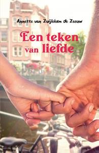 Annette van Zuijlekom - de Zeeuw Een teken van liefde -   (ISBN: 9789083056814)