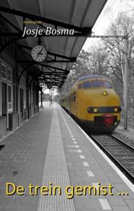 Josje Bosma De trein gemist ... -   (ISBN: 9789083208770)