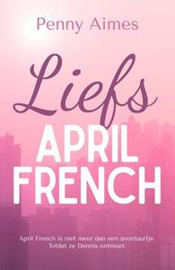 Penny Aimes Liefs, April French -   (ISBN: 9789083219097)